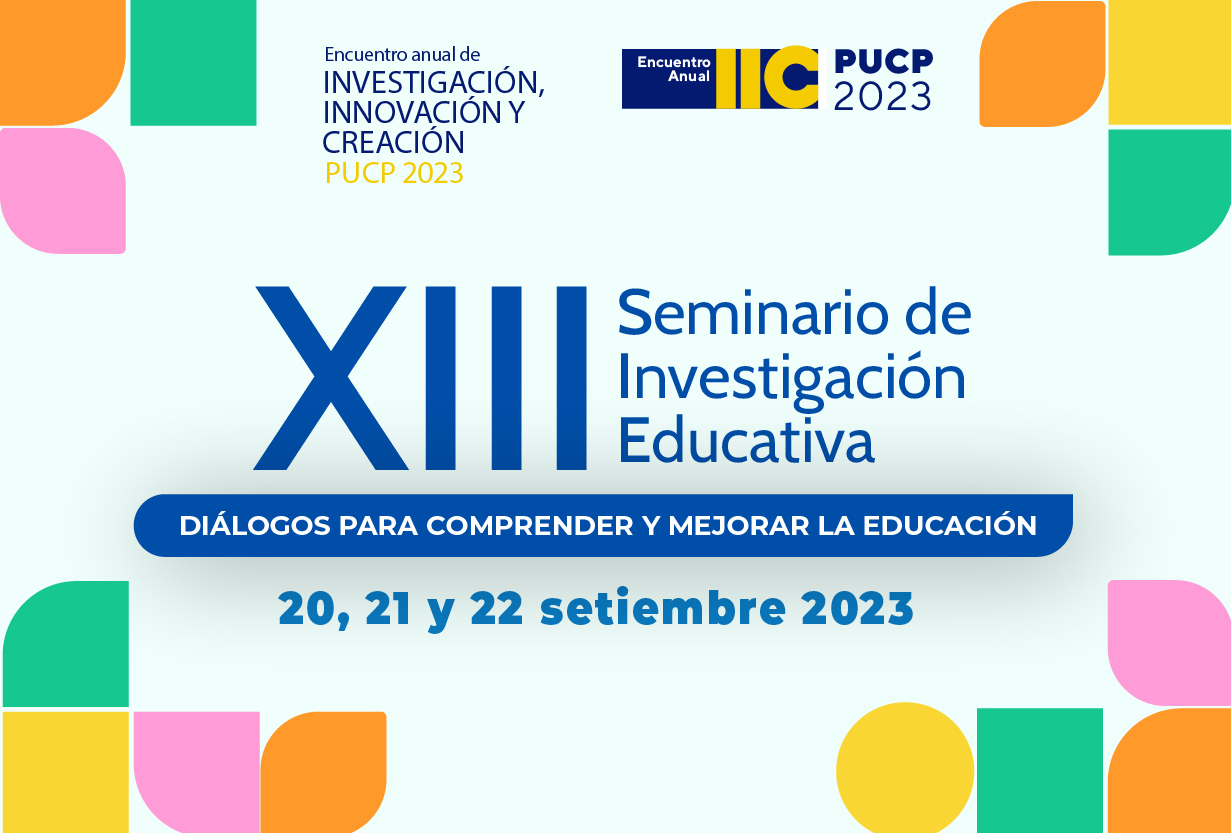 XIII Seminario de Investigación Educativa PUCP - Centro de Investigaciones  y Servicios Educativos | Pontificia Universidad Católica del Perú